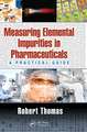 Measuring Elemental Impurities in Pharmaceuticals: A Practical Guide