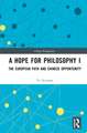 A Hope for Philosophy I: The European Path and Chinese Opportunity