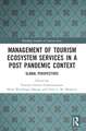 Management of Tourism Ecosystem Services in a Post Pandemic Context: Global Perspectives