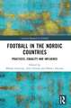 Football in the Nordic Countries: Practices, Equality and Influence