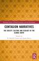 Contagion Narratives: The Society, Culture and Ecology of the Global South