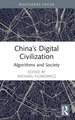 China’s Digital Civilization: Algorithms and Society