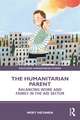 The Humanitarian Parent: Balancing Work and Family in the Aid Sector