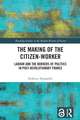 The Making of the Citizen-Worker: Labour and the Borders of Politics in Post-revolutionary France