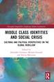 Middle Class Identities and Social Crisis: Cultural and Political Perspectives on the ‘Global Rebellion’