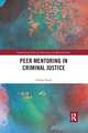 Peer Mentoring in Criminal Justice