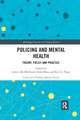 Policing and Mental Health: Theory, Policy and Practice