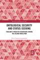 Ontological Security and Status-Seeking: Thailand’s Proactive Behaviours during the Second World War