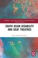 South Asian Disability and Deaf Theatres