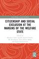 Citizenship and Social Exclusion at the Margins of the Welfare State