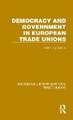 Democracy and Government in European Trade Unions