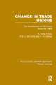 Change in Trade Unions: The Development of UK Unions Since the 1960s