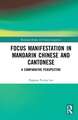 Focus Manifestation in Mandarin Chinese and Cantonese: A Comparative Perspective