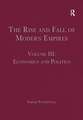 The Rise and Fall of Modern Empires, Volume III: Economics and Politics