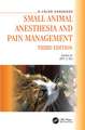 Small Animal Anesthesia and Pain Management: A Color Handbook