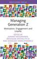 Managing Generation Z: Motivation, Engagement and Loyalty