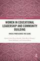 Women in Educational Leadership and Community Building: Voices from across the Globe