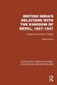 British India's Relations with the Kingdom of Nepal, 1857–1947: A Diplomatic History of Nepal