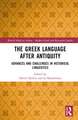 The Greek Language after Antiquity