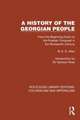 A History of the Georgian People: From the Beginning Down to the Russian Conquest in the Nineteenth Century