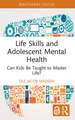 Life Skills and Adolescent Mental Health