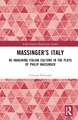 Massinger’s Italy: Re-Imagining Italian Culture in the Plays of Philip Massinger