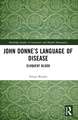 John Donne’s Language of Disease: Eloquent Blood