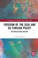 Freedom of the Seas and US Foreign Policy: An Intellectual History