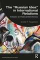 The “Russian Idea” in International Relations: Civilization and National Distinctiveness