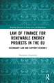 Law of Finance for Renewable Energy Projects in the EU: Secondary Law and Support Schemes