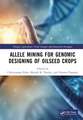 Allele Mining for Genomic Designing of Oilseed Crops