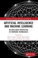 Artificial Intelligence and Machine Learning: An Intelligent Perspective of Emerging Technologies