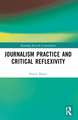 Journalism Practice and Critical Reflexivity