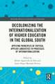 Decolonizing the Internationalization of Higher Education in the Global South: Applying Principles of Critical Applied Linguistics to Processes of Internationalization