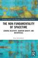 The Non-Fundamentality of Spacetime