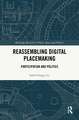 Reassembling Digital Placemaking: Participation and Politics