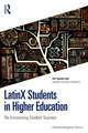 LatinX Students in Higher Education: Re-Envisioning Student Success