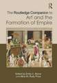 The Routledge Companion to Art and the Formation of Empire