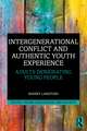 Intergenerational Conflict and Authentic Youth Experience: Adults Denigrating Young People