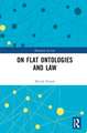 On Flat Ontologies and Law