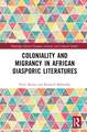 Coloniality and Migrancy in African Diasporic Literatures