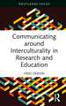 Communicating around Interculturality in Research and Education