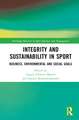 Integrity and Sustainability in Sport: Business, Environmental and Social Goals