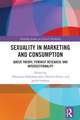 Sexuality in Marketing and Consumption: Queer Theory, Feminist Research, and Intersectionality