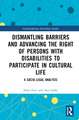 Dismantling Barriers and Advancing the Right of Persons with Disabilities to Participate in Cultural Life: A Socio-Legal Analysis