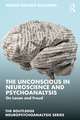 The Unconscious in Neuroscience and Psychoanalysis: On Lacan and Freud