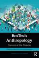 EmTech Anthropology: Careers at the Frontier