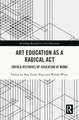 Art Education as a Radical Act: Untold Histories of Education at MoMA