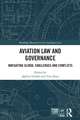 Aviation Law and Governance: Navigating Global Challenges and Conflicts