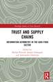 Trust and Supply Chains: Information Asymmetry in the Agri-Food Sector